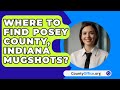 Where To Find Posey County, Indiana Mugshots? - CountyOffice.org