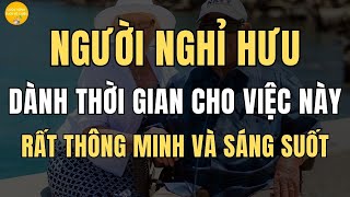 Người nghỉ hưu dành thời gian cho điều này, rất thông minh và sáng suốt.【Cuộc Sống Tuổi Về Chiều】