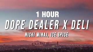 [1 HOUR] Nicki Minaj, Ice Spice - Dope Dealer X Deli (TikTok Mashup) [Lyrics]