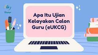 Apa Itu Ujian Kelayakan Calon Guru (eUKCG)