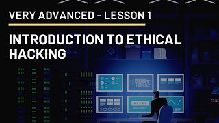 Very Advanced Lesson 1 | Introduction to Ethical Hacking | Ages 16+