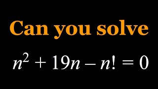 A Factorial Diophantine Equation (n^2+19n-n!=0)