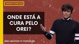 Busque O Curador E Seja Curado | Joseph Prince | New Creation TV Português