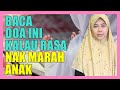 Baca Doa Ini Kalau Rasa Kecil Hati Atau Nak Marah Pada Anak - Ustazah Norhafizah Musa