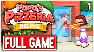 PAPA'S PIZZERIA DELUXE Gameplay Walkthrough FULL GAME No Commentary PART 1