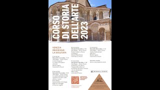 CORSO DI STORIA DELL’ARTE 2023 | Venezia medievale: la scultura (I lezione)