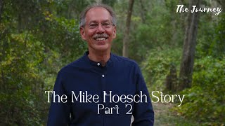 Mike Hoesch | Healed Of Giant, Malignant Tumor PT 2 | THE JOURNEY