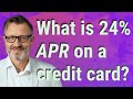 What is 24% APR on a credit card?