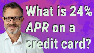 What is 24% APR on a credit card?