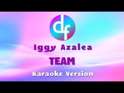 Iggy Azalea - Team ( Karaoke / Lyrics / Instrumental ) Iggy Azalea - Team ( Karaoke / Lyrics / Instrumental )