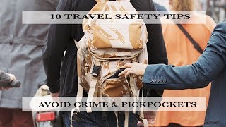 10 Travel Safety Tips - Avoid Pick Pockets & Crime
