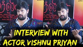 முருகதாஸும் ஜீவாவும் எனக்காக இதை செஞ்சாங்க - Exclusive Interview With Actor Vishnu Priyan