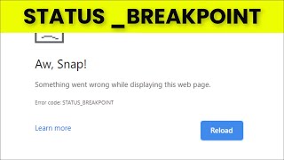 Google Chrome - Aw Snap - STATUS BREAKPOINT Error - Windows 11