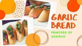 GARLIC BREAD | ONLY 3 INGREDIENT FRENCH RECIPE | Princess of Akhirah