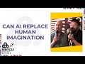 Can AI replace Human Imagination? | Sean Prentiss , Ethiran Kathiravan | MBIFL 2024