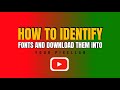 How to Identity fonts and download into your phone or computer