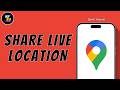 How To Share Live Location In Google Maps ?