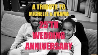 A Tribute to Michelle and Obama 25th Wedding Anniversary