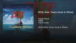 ZEZE Kodak Black (feat. Travis Scott, Offset) Official Audio!!