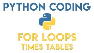 Python Tutorial - For Loop - Times Tables
