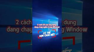 2 cách tắt các ứng dụng chạy ngầm trong Windows có thể bạn chưa biết giúp giải phóng bộ nhớ máy tính