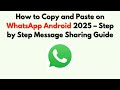 How To Copy and Paste On WhatsApp Android 2026 – Step By Step Message Sharing Guide