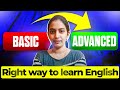 Right way to learn English from beginner to advanced.