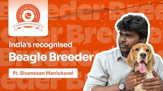 The Beagle Whisperer | Breeder Journey Ft. Sivanesan Manickavel | Happy Pet