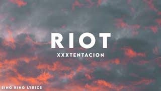 XXXTENTACION - RIOT (Lyrics)