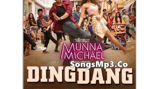 Ding Dang | Munna Michael | Full Audio Song