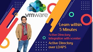 Learn vCenter integration with Active Directory over LDAPS within 5 minutes!