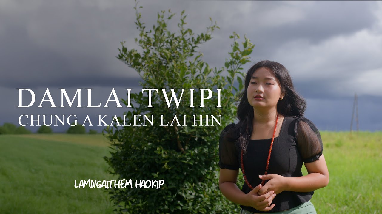Damlai Twipi Chunga Ka Lenlai Hin Lamngaithem Haokip Chords Chordify