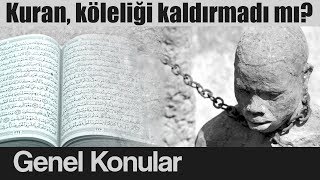 Kuran'da kölelik neden kaldırılmadı?