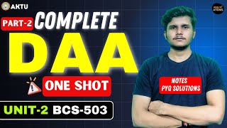 DAA | Unit-2  Part-2| One-Shot | BCS-503 | Design Analysis of Algorithm Aktu | Aktu Exams | DAA 3rd