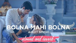 Bolna Mahi Bolna (slowed & reverb) | Arijit Singh & Asees Kaur | Kapoor and Sons | Bollywood Lofi