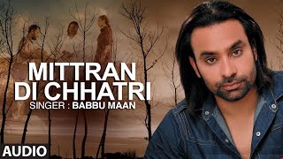 Babbu Maan : "Mitran Di Chatri" Full Video Song | Pyaas | Hit Punjabi Song