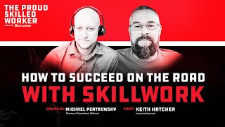 How to Succeed on the Road with Skillwork - with Keith Hatcher