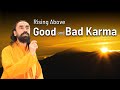 Rising Above Good and Bad Karma to Realize God | Swami Mukundananda