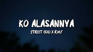 Ko Alasannya - Street Coli X R.M.F (Lirik)