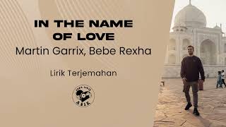 Martin Garrix, Bebe Rexha - In the Name of Love (Lirik Lagu Terjemahan)