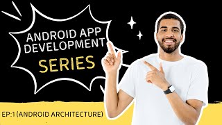 Android Architecture Deep Dive | Android App Development Series Ep.1 🚀