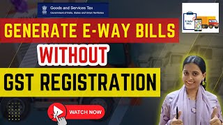 Generate E-Way Bills Without GST Registration Form ENR-03 #newtaxregime #gst