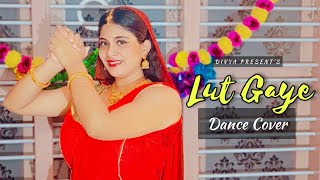 Lut Gaye Dance Cover | Emraan Hashmi | Yukti Thareja | Jubin Nautiyal | Aankh Uthi Mohhabat Ne Dance