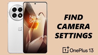 How To Find Camera Settings On OnePlus 13