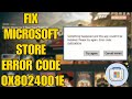 How To Fix Microsoft Store Error Code 0x8024001e In Windows