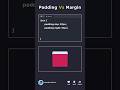 CSS Pro Tip: Padding VS Margin 😍😍😍#webdevelopment #css