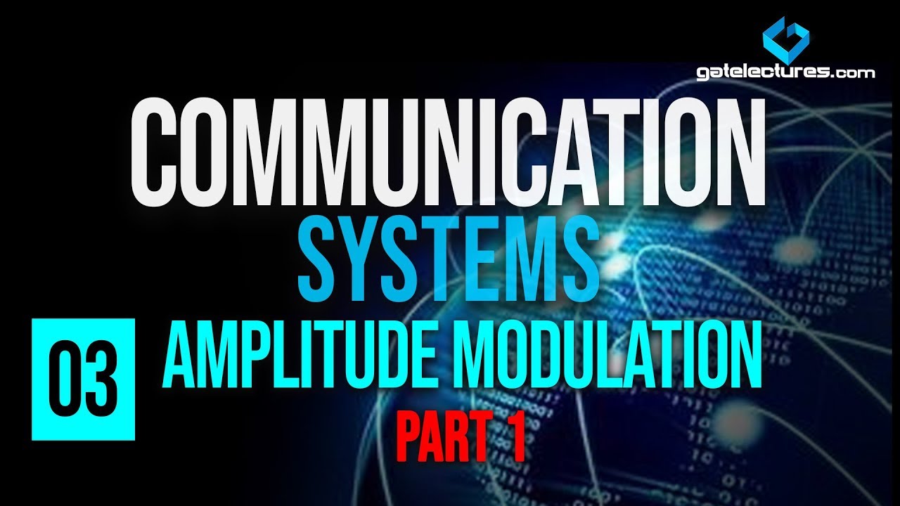 Communication Systems 03 Amplitude Modulation Part 1 - YouTube