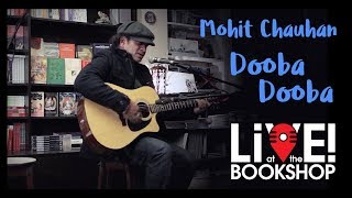 Dooba Dooba - Mohit Chauhan - Live at the Bookshop
