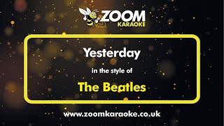 The Beatles - Yesterday - Karaoke Version from Zoom Karaoke