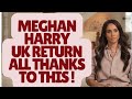 MEGHAN HARRY & CHILDREN IN UK RETURN ALL THANKS TO THIS? #meghan #princeharry #royal